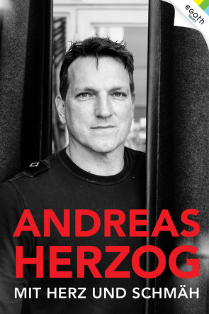 Andreas Herzog – Mit Herz und Schmäh von Helle,  Karin, Ilkerl,  Wolfgang, Niem,  Claus-Peter