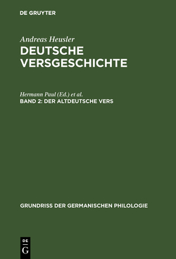 Andreas Heusler: Deutsche Versgeschichte / Der altdeutsche Vers von Heusler,  Andreas