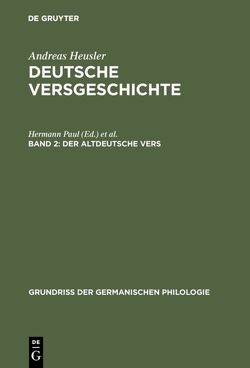 Andreas Heusler: Deutsche Versgeschichte / Der altdeutsche Vers von Heusler,  Andreas