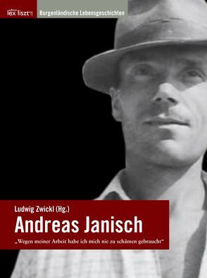 Andreas Janisch – „Wegen meiner Arbeit habe ich mich nie zu schämen gebraucht“ von Brettl,  Herbert, Zwickl,  Ludwig