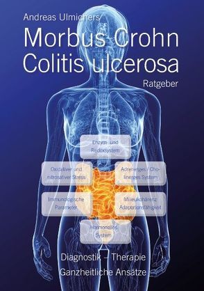Andreas Ulmichers Morbus Crohn – Colitis ulcerosa Ratgeber von Ulmicher,  Andreas