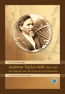 Andrew Taylor Still 1828-1917 von Christine,  Lindner, Hartmann,  Christian, Trowbridge,  Carol