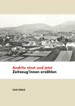 Andritz einst und jetzt von Hainzl,  Joachim, Halbrainer,  Heimo, Kubinzky,  Karl A, Laukhardt,  Peter