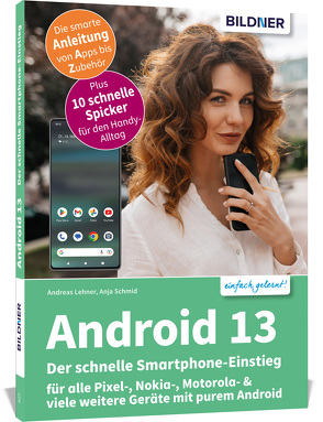 Android 13 – Der schnelle Smartphone-Einstieg – Für Einsteiger ohne Vorkenntnisse von Lehner,  Andreas, Schmid,  Anja