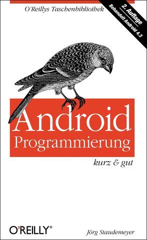 Android Programmierung – kurz & gut von Staudemeyer,  Jörg