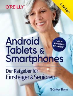 Android Tablets & Smartphones – 5. aktualisierte Auflage des Bestsellers. Mit großer Schrift und in Farbe. von Born ,  Günter
