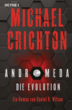 Andromeda – Die Evolution von Adam,  Stefanie, Crichton,  Michael, Kurz,  Kristof, Wilson,  Daniel H.