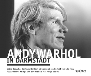 Andy Warhol in Darmstadt von Kumpf,  Werner, Ohlhauser,  Gerd, Voutta,  Antje, Weisse,  Leo