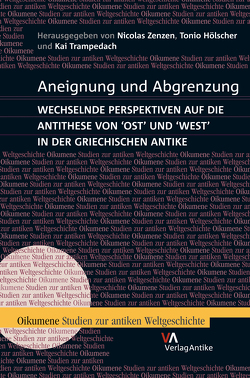 Aneignung und Abgrenzung von Hölscher,  Tonio, Trampedach,  Kai, Zenzen,  Nicolas