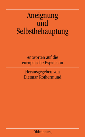Aneignung und Selbstbehauptung von Rothermund,  Dietmar