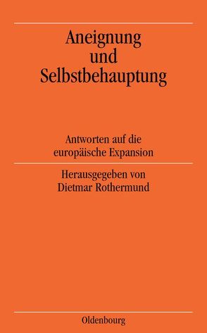 Aneignung und Selbstbehauptung von Rothermund,  Dietmar