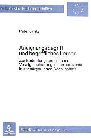 Aneignungsbegriff und begriffliches Lernen von Jaritz,  Peter
