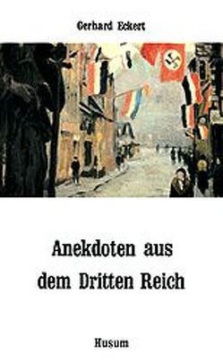 Anekdoten aus dem Dritten Reich von Eckert,  Gerhard