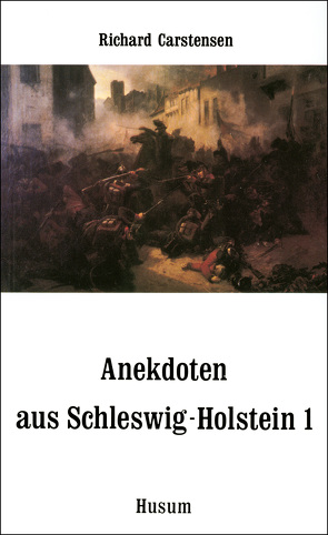 Anekdoten aus Schleswig-Holstein 1 von Carstensen,  Richard