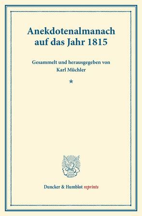 Anekdotenalmanach auf das Jahr 1815. von Müchler,  Karl