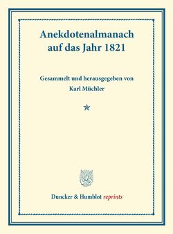 Anekdotenalmanach auf das Jahr 1821. von Müchler,  Karl