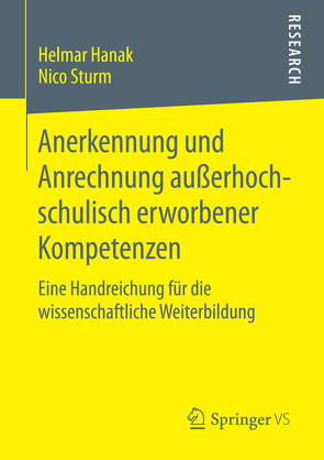 Anerkennung und Anrechnung außerhochschulisch erworbener Kompetenzen von Hanak,  Helmar, Sturm,  Nico