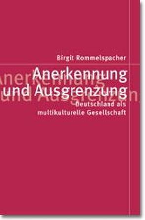 Anerkennung und Ausgrenzung von Rommelspacher,  Birgit