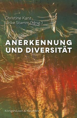 Anerkennung und Diversität von Kanz,  Christine, Stamm,  Ulrike