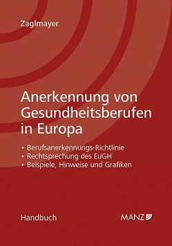 Anerkennung von Gesundheitsberufen in Europa von Zaglmayer,  Bernhard