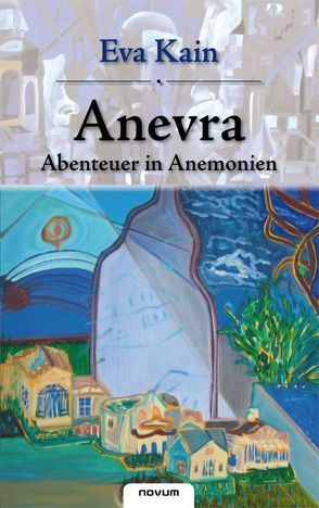 Anevra – Abenteuer in Anemonien von Kain,  Eva