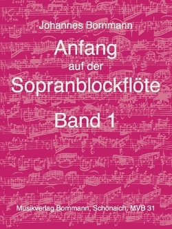 Anfang auf der Sopranblockflöte – Band 1 von Bornmann,  Johannes, Bornmann,  Sabine