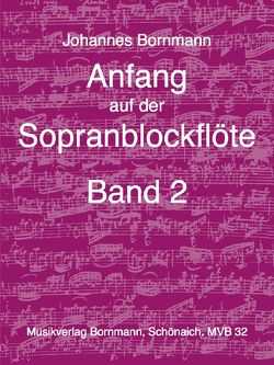 Anfang auf der Sopranblockflöte – Band 2 von Bornmann,  Johannes, Bornmann,  Sabine