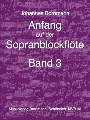 Anfang auf der Sopranblockflöte – Band 3 von Bornmann,  Johannes, Bornmann,  Sabine