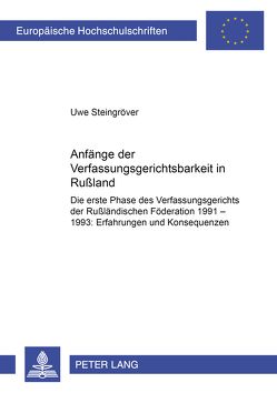 Anfänge der Verfassungsgerichtsbarkeit in Rußland von Steingröver,  Uwe