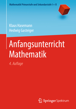 Anfangsunterricht Mathematik von Gasteiger,  Hedwig, Hasemann,  Klaus