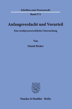 Anfangsverdacht und Vorurteil. von Ricker,  Daniel