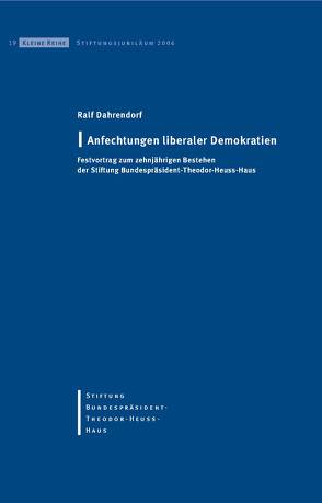 Anfechtungen liberaler Demokratien von Dahrendorf,  Ralf, Stiftung-Bundespräsident-Theodor-Heuss-Haus