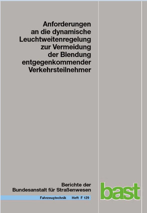 Anforderungen an die dynamische Leuchtweitenregelung zur Vermeidung der Blendung entgegenkommender Verkehrsteilnehmer von Khanh,  Tran Quoc, Kobbert,  Jonas, Kosmas,  Kyriakos