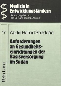 Anforderungen an Gesundheitseinrichtungen der Basisversorgung im Sudan von Shaddad,  Abdin Hamid