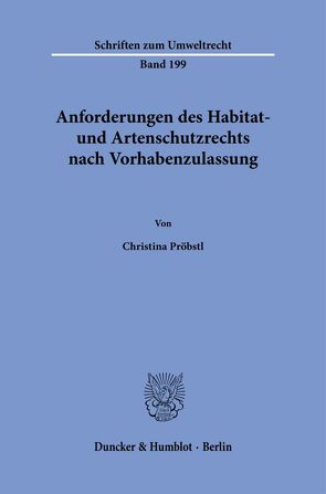 Anforderungen des Habitat- und Artenschutzrechts nach Vorhabenzulassung. von Pröbstl,  Christina