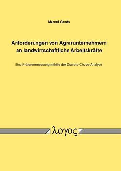 Anforderungen von Agrarunternehmern an landwirtschaftliche Arbeitskräfte von Gerds,  Marcel