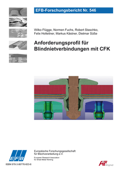 Anforderungsprofil für Blindnietverbindungen mit CFK von Flügge,  Wilko, Fuchs,  Normen, Holleitner,  Felix, Kästner,  Markus, Staschko,  Robert, Süße ,  Dietmar