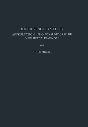 Angeborene Herzfehler von Michel,  D., Schwiegk,  H.