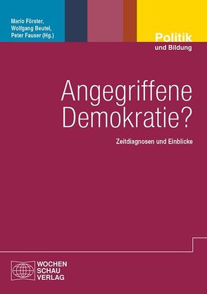 Angegriffene Demokratie? von Beutel,  Wolfgang, Fauser,  Peter, Foerster,  Mario