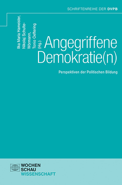 Angegriffene Demokratie(n) von Hameister,  Ilka Maria, Oeftering,  Tonio, Schulte-Wörmann,  Nikolaj