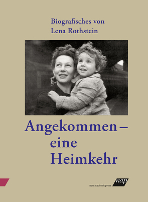 Angekommen – eine Heimkehr von Rothstein,  Lena