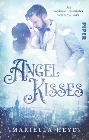Angel Kisses: Das Weihnachtswunder von New York von Heyd,  Mariella