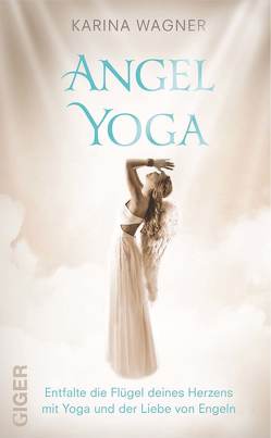 Angel Yoga von Wagner,  Karina