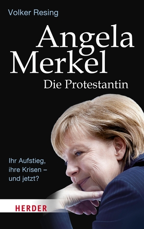 Angela Merkel – Die Protestantin von Resing,  Volker