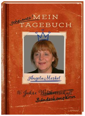 Angela Merkel – Mein geheimes Tagebuch von Domzalski,  Oliver, Kernbach,  Michael