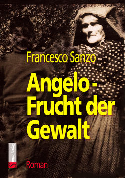Angelo – Frucht der Gewalt von Sanzo,  Francesco