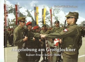 Angelobung am Großglockner von Bieringer,  Ludwig, Hörl,  Johannes, Hufler,  Heinz