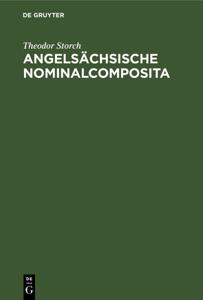 Angelsächsische Nominalcomposita von Storch,  Theodor