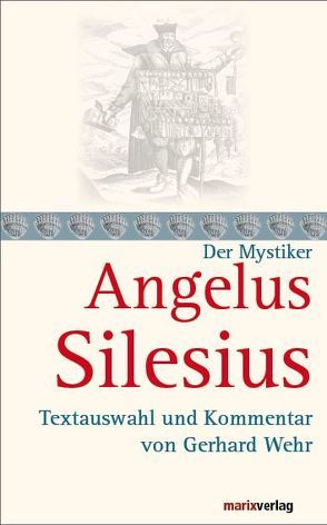 Angelus Silesius von Silesius,  Angelus, Wehr,  Gerhard