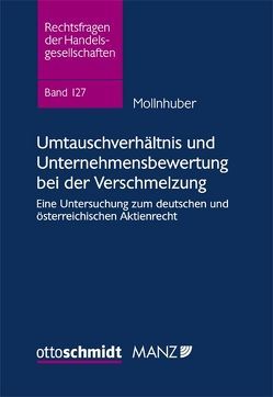 Umtauschverhältnis und Unternehmensbewertung bei der Verschmelzung von Mollnhuber,  Thomas